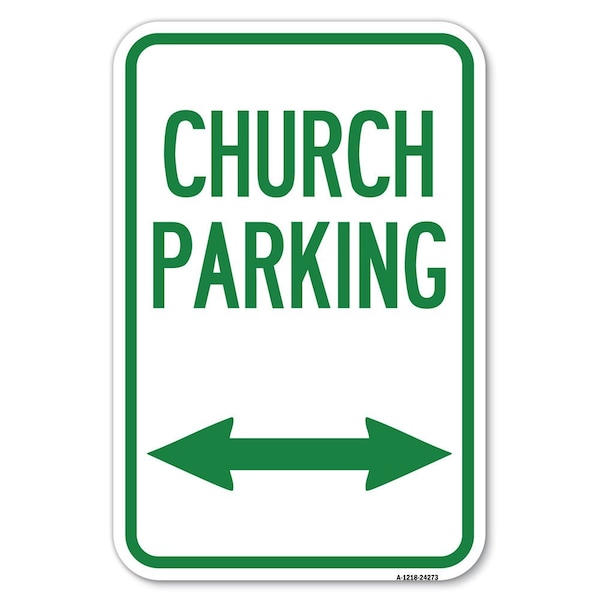 Signmission Church Parking With Bidirectional Arrow Heavy-Gauge Aluminum Sign, 12" x 18", A-1218-24273 A-1218-24273 - main